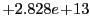 $ +2.828e\!+\!13$