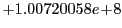 $ +1.00720058e\!+\!8$