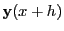 $\displaystyle {\bf y}(x+h)$