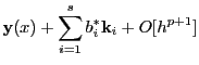 $\displaystyle {\bf y}(x)+\sum_{i=1}^sb_i^*{\bf k}_i + O[h^{p+1}]$