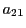 $ a_{21}$