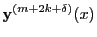 $\displaystyle {\bf y}^{(m+2k+\delta)}(x)$