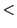 $\displaystyle <$
