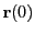$ {\bf r}(0)$