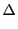 $\displaystyle \Delta$
