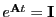 $ e^{{\bf A}t}={\bf I}$