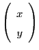 $\displaystyle \left(\begin{array}{c}
x \\
y
\end{array}\right)$