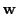 $\displaystyle {\bf w}$