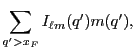 $\displaystyle \sum_{q'>x_F} I_{\ell m}(q')m(q'),$