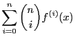 $\displaystyle \sum_{i=0}^{n}\binom{n}{i}f^{(i)}(x)$