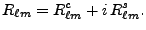 $\displaystyle R_{\ell m} = R_{\ell m}^c + i R_{\ell m}^s.$