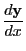 $\displaystyle \frac{d{\bf y}}{dx}$