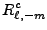 $\displaystyle R_{\ell,-m}^c$