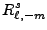 $\displaystyle R_{\ell,-m}^s$