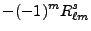 $\displaystyle -(-1)^m R_{\ell m}^s$