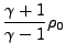 $\displaystyle {\gamma+1\over\gamma-1}\rho_0$