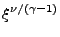 $\displaystyle \xi^{\nu/(\gamma-1)}$
