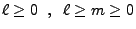 $\displaystyle \ell\geq 0\;\;,\;\;\ell\geq m \geq 0$