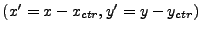 $ (x' = x - x_{ctr}, y' = y
- y_{ctr})$
