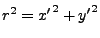 $ r^2 = {x'}^2 + {y'}^2$