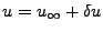 $ u = u_\infty + \delta u$