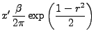 $\displaystyle x' {\frac {\beta} {2 \pi}} \exp \left( {\frac {1-r^2} {2}} \right)$