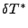 $\displaystyle \delta T^*$