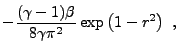 $\displaystyle - { \frac {(\gamma - 1 ) \beta} {8 \gamma \pi^2}} \exp \left( {1-r^2}
\right)&nbsp;,$