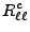 $\displaystyle R_{\ell\ell}^c$