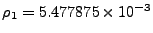 $ \rho_1=5.477875 \times 10^{-3}$