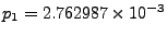 $ p_1=2.762987 \times 10^{-3}$