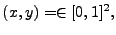 $\displaystyle (x,y)=\in[0,1]^2,$