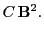 $\displaystyle C {\bf B}^2.$