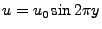 $ u=u_0\sin2\pi y$