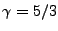 $ \gamma=5/3$
