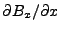 $ \partial B_x / \partial x$
