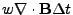 $ w\nabla \cdot \mathbf{B}\Delta t$