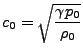 $\displaystyle c_0 = \sqrt{\gamma p_0\over\rho_0}$