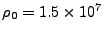 $ \rho_0 =
1.5\times10^7$