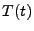 $\displaystyle T(t)$