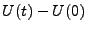 $\displaystyle U(t)-U(0)$