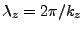 $ \lambda_z = 2\pi/k_z$
