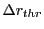 $ \Delta r_{thr}$