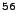 $ ^{56}$
