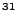 $ ^{31}$