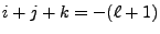 $ i+j+k=-(\ell+1)$