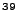 $ ^{39}$