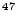 $ ^{47}$
