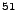 $ ^{51}$