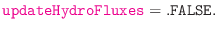 $\htmladdnormallink{{\tt updateHydroFluxes}}{http://flash.rochester.edu/site/fla...
...txt}\index[rp]{Hydro!updateHydroFluxes@{\tt updateHydroFluxes}} = {\tt .FALSE.}$
